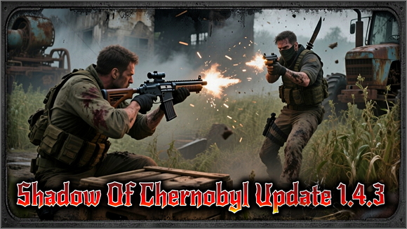 Shadow Of Chernobyl Update 1.4.3