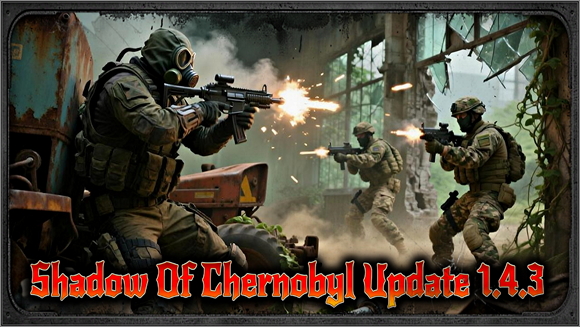 Shadow Of Chernobyl Update 1.4.3